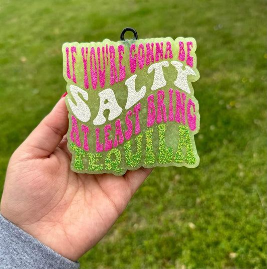 If You’re Going To Be Salty Car Freshie