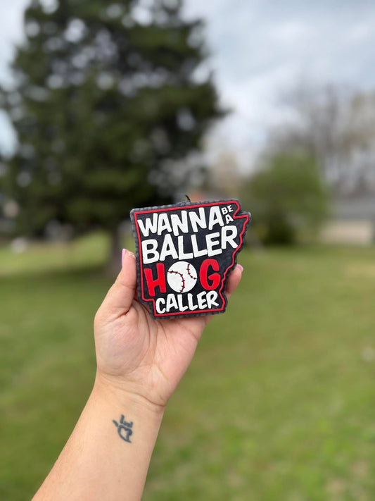 Wanna Be A Baller Hog Caller  (baseball/softball) Car Freshie