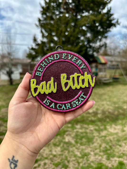 Behind Every Bad B Car Freshie