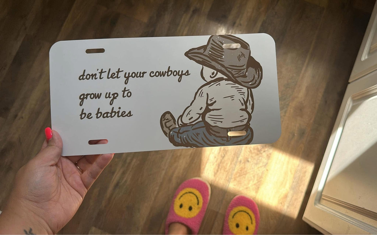Don’t Let Your Cowboys Grow Up To Be Babies License Plate