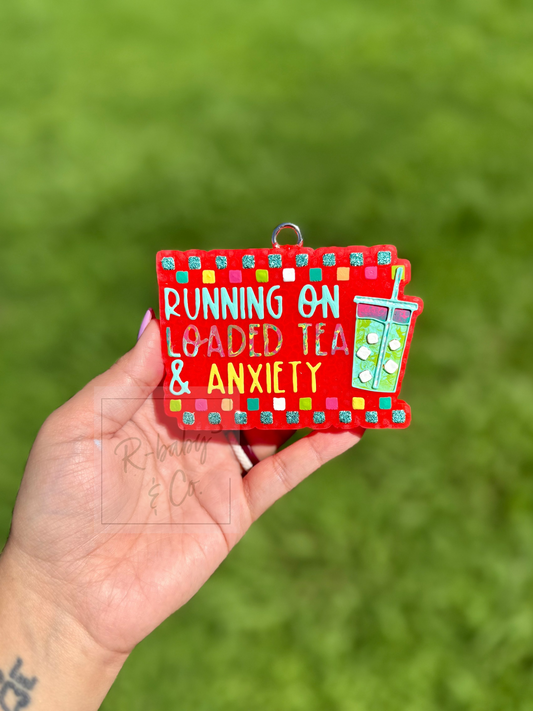 Running On Loaded Tea & Anxiety Car Freshie